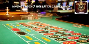 Những trò chơi nổi bật tại Casino K8vin